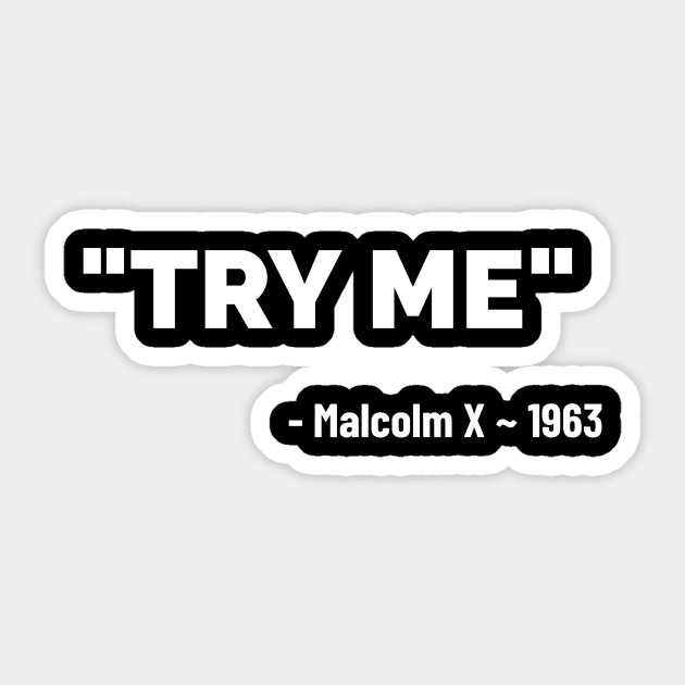 Try Me - Malcolm X Sticker by Pro Melanin Brand